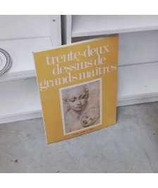 32 DESSINS DE GRANDS MAITRES